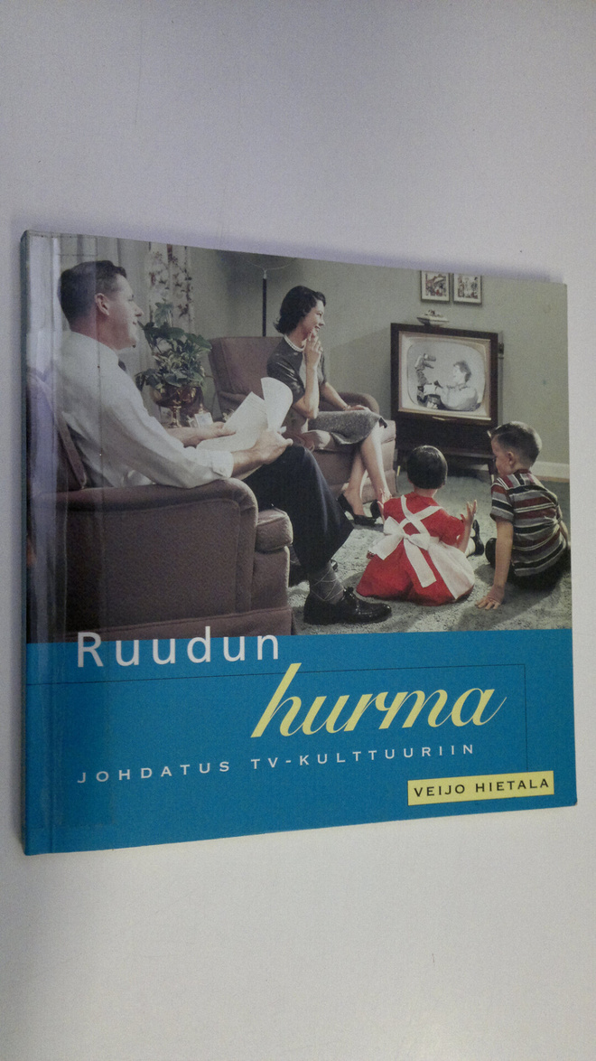 Veijo Hietala : Ruudun hurma : johdatus tv-kulttuuriin