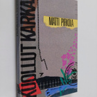 Matti Pirkola : Kuollut karkaa : jännitysromaani - pikkukuva 1