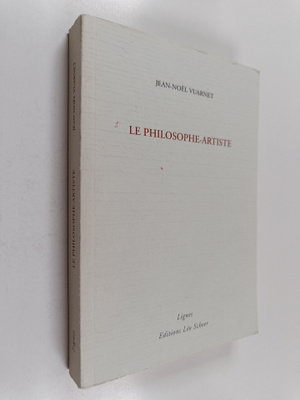 Jean-Noel Vuarnet : Le philosophe-artiste