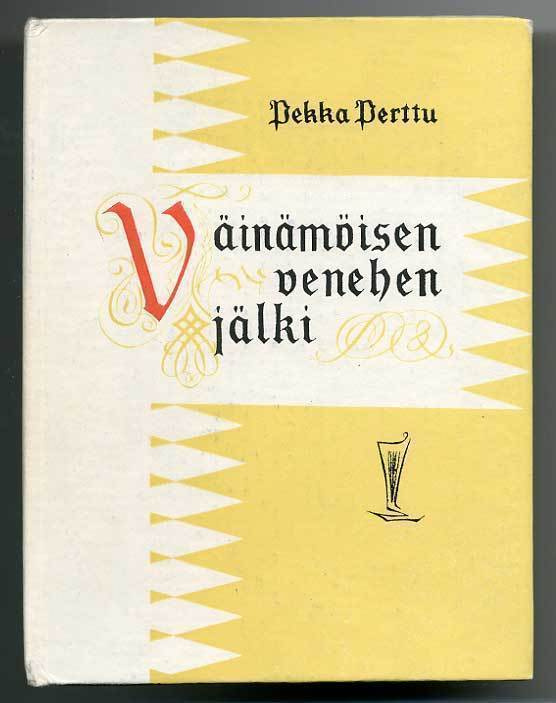 Pekka Perttu: Väinämöisen venehen jälki (1.p., 1978)