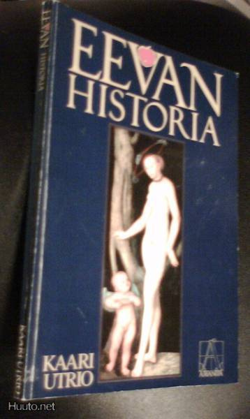 Kaari Utrio: EEVAN HISTORIA (1.painos 1985) Sis.pk