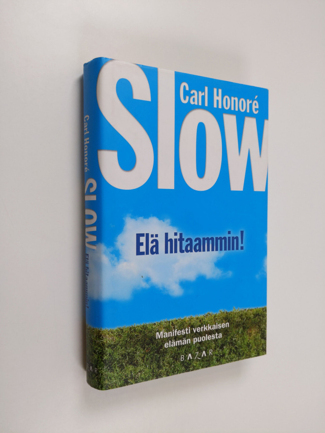 Carl Honore : Slow : elä hitaammin!