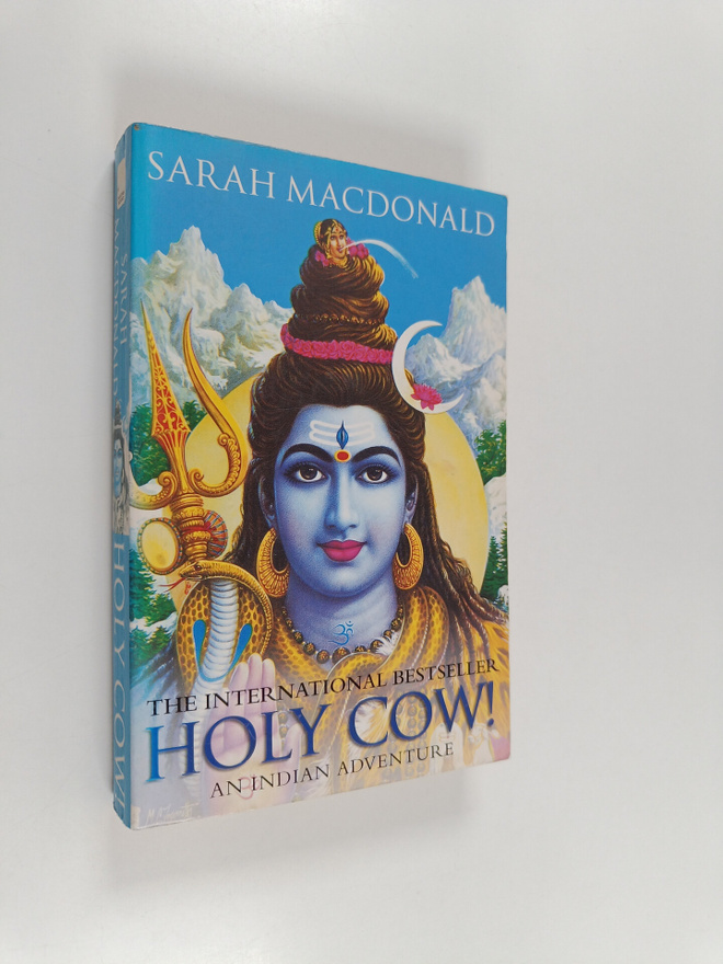 Sarah Macdonald : Holy Cow! - An Indian Adventure