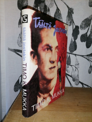 Timo K. Mukka - Täältä jostakin - 3.painos