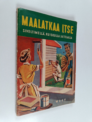 Maalatkaa itse : siveltimellä, ruiskulla ja telalla