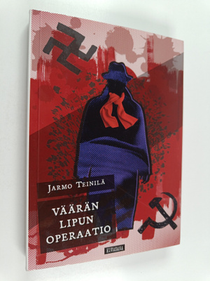 Jarmo Teinilä : Väärän lipun operaatio : dekkari