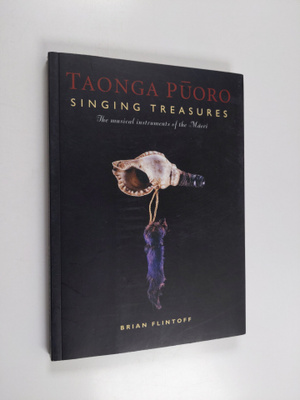 Brian Flintoff : Taonga puoro Singing treasures : the mus...