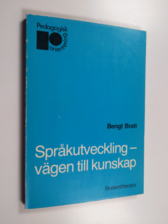 Bengt Bratt : Språkutveckling - vägen till kunskap : allm...