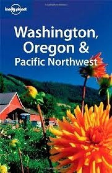 Washington & Oregon the pacific Northwest - LONELY PLANET