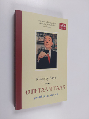 Kingsley Amis : Otetaan taas : juomisen nautinnot