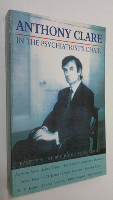 Anthony Clare : In the psychiatrist's chair