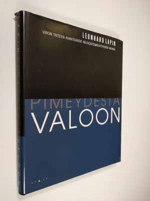 Leonhard Lapin : Pimeydestä valoon : Viron taiteen avantg...