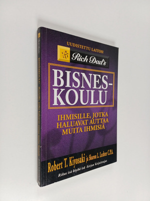 Robert T. Kiyosaki : Bisneskoulu : ihmisille, jotka halua...