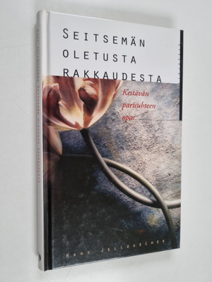 Hans Jellouschek : Seitsemän oletusta rakkaudesta : kestä...