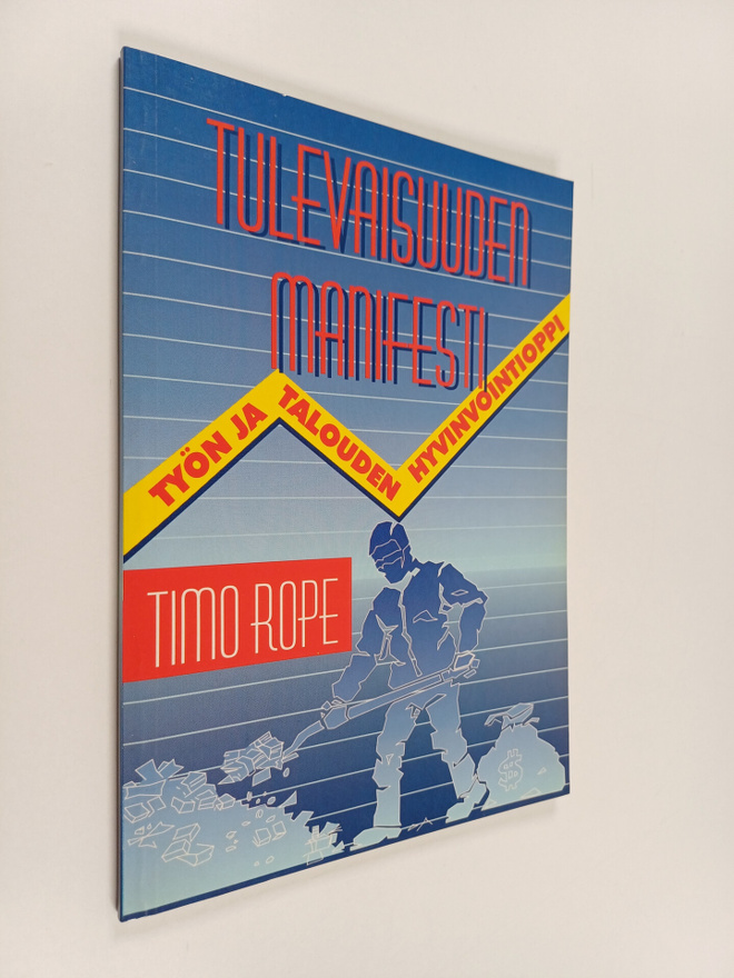 Timo Rope : Tulevaisuuden manifesti : työn ja talouden hy...