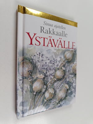 Helen (toim.) Exley : Rakkaalle ystävälle
