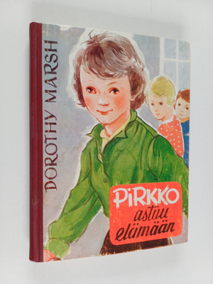Dorothy Marsh : Pirkko astuu elämään