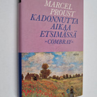 Marcel Proust : Kadonnutta aikaa etsimässä : Swannin tie ... - pikkukuva 1