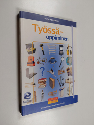 Petri Pohjonen : Työssäoppiminen : ammatillisen osaamisen...