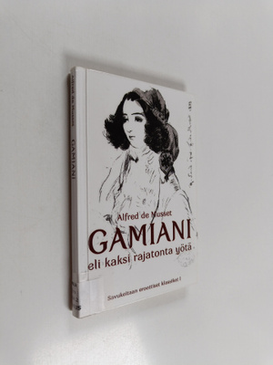Alfred de Musset : Gamiani : eli kaksi rajatonta yötä