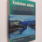 Erno (toim.) Paasilinna : Kaukainen pohjola : Valikoima A... - pikkukuva 1