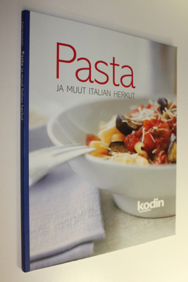 Johanna Vallinmäki : Pasta ja muut Italian herkut