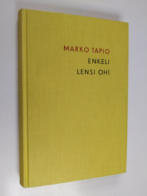 Marko Tapio : Enkeli lensi ohi : salapoliisiromaani