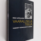 Niilo Lappalainen : Vaarallisilla teillä : viimeiset suom... - pikkukuva 1