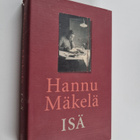 Hannu Mäkelä : Isä : muistelma - pikkukuva 1