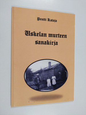 Pentti Kataja : Uskelan murteen sanakirja