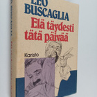 Leo Buscaglia : Elä täydesti tätä päivää - pikkukuva 1