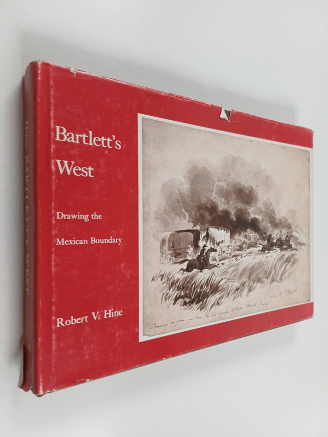 Robert V. Hine : Bartlett's West - drawing the Mexican bo...