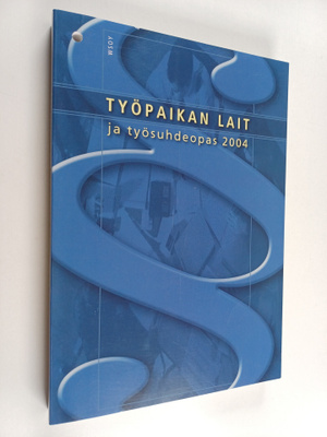 Työpaikan lait ja työsuhdeopas 2004