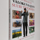 John Hedgecoe : Valokuvaajan suuri tietokirja - pikkukuva 1