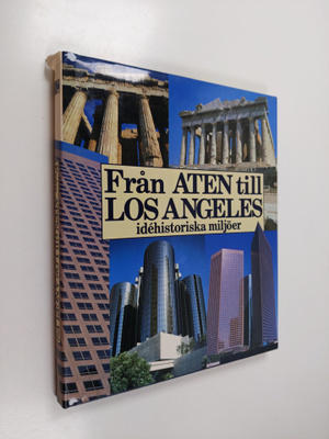 Från Aten till Los Angeles : idehistoriska miljöer