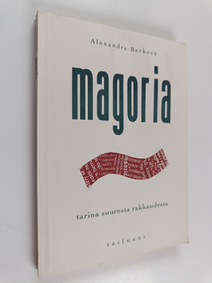 Alexandra Berkova : Magoria : tarina suuresta rakkaudesta