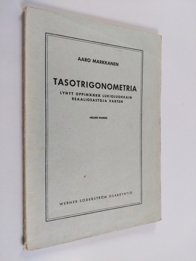 Aaro Markkanen : Tasotrigonometria : lyhyt oppimäärä luki...