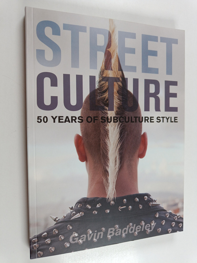 Gavin Baddeley : Street Culture : 50 Years of Subculture ...
