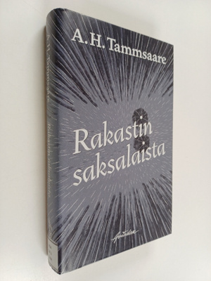 A. H. Tammsaare : Rakastin saksalaista