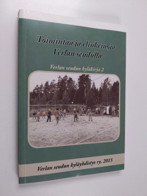 Toimintaa ja elinkeinoja Verlan seudulla : Verlan seudun ...