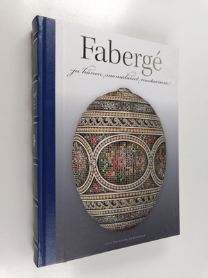 Ulla Tillander-Godenhielm : Faberge ja hänen suomalaiset ...