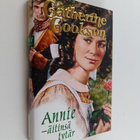 Catherine Cookson : Annie - äitinsä tytär - pikkukuva 1