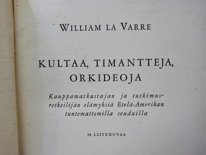 Kultaa, timantteja ja orkideoja - William la Varre 1.p