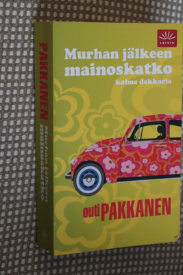 Outi Pakkanen : Murhan jälkeen mainoskatko ( 3.p. 2008 )