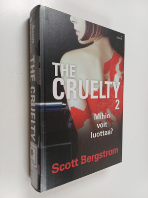 Scott Bergstrom : The cruelty, 2 : Mihin voit luottaa?