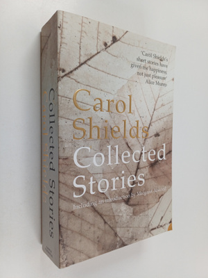 Carol Shields : Collected stories