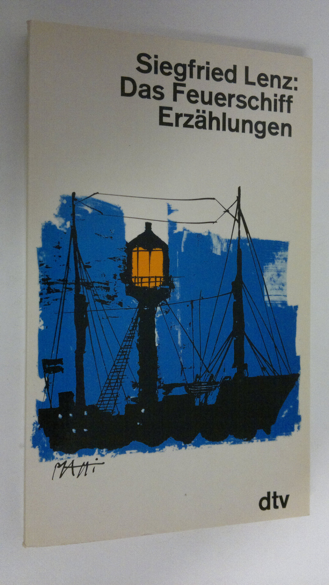 Siegfried Lenz : Das Feuerschiff Erzählungen