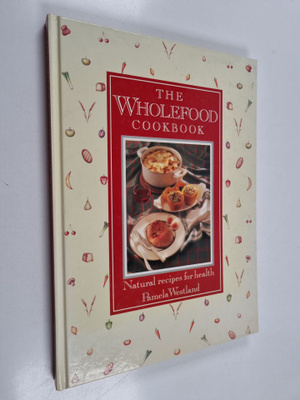 Pamela Westland : The wholefood cookbook