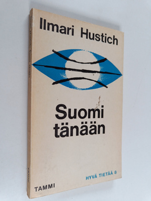Ilmari Hustich : Suomi tänään : Kuinka maamme on muuttunut