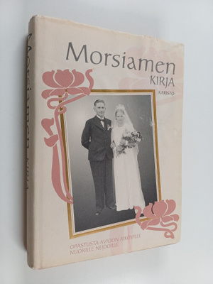 Kaksi rouvaa (toim.) : Morsiamen kirja : opastusta nuoril...